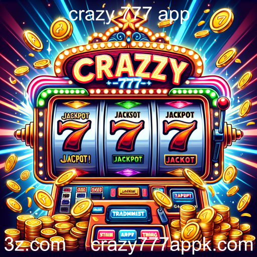 Explore a emoção do Jackpot no Crazy 777 App